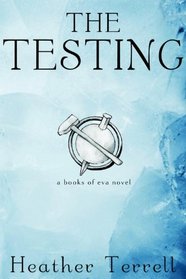The Testing (aka Relic) (Books of Eva, Bk 1)