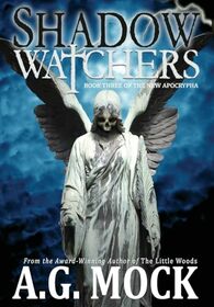 Shadow Watchers: Book Three of the New Apocrypha