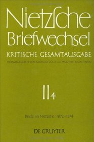 Briefe an Friedrich Nietzsche Mai 1872 - Dezember 1874 (Briefe an Nietzsche Mai 1872-Dezember 1874)