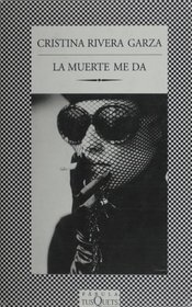 La muerte me da (Spanish Edition)