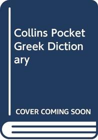 COLLINS POCKET GREEK DICTIONARY: GREEK-ENGLISH, ENGLISH-GREEK