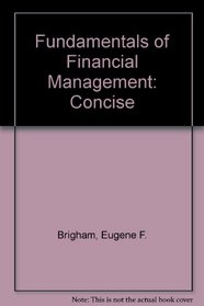 Fundamentals of Financial Management, Concise with Student Resource CD-ROM