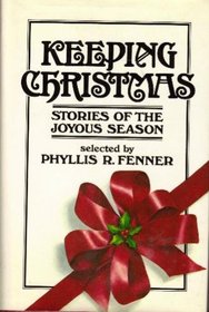 Keeping Christmas: Stories of the Joyous Season