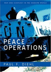 Peace Operations (War and Conflict in the Modern World)