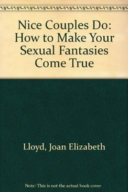 Nice Couples Do: How to Make Your Sexual Fantasies Come True