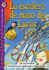 La escalera de mano de Lucas (Luke's Own Ladder), Level P (Lightning Readers (Spanish))