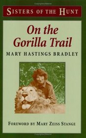 On The Gorilla Trail: Sisters Of The Hunt (Sisters of the Hunt)