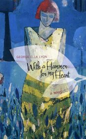With a Hammer for My Heart: A Novel (Kentucky Voices)