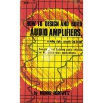 How to Design and Build Audio Amplifiers, Including Digital Circuits