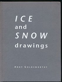 A Andy Goldsworthy: Ice & Sno