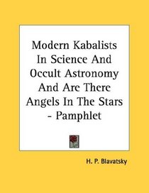 Modern Kabalists In Science And Occult Astronomy And Are There Angels In The Stars - Pamphlet