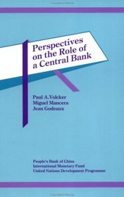 Perspectives on the Role of the Central Bank: Proceedings of a Conference in Beijing, China, January 5-7, 1990