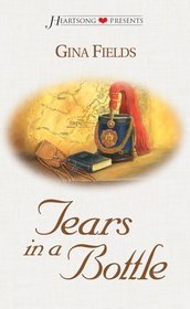 Tears In A Bottle (Heartsong Presents, HP #432)