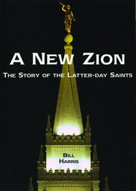 A New Zion: The Story of the Latter-day Saints