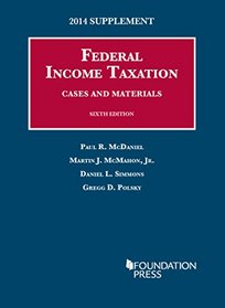 Federal Income Taxation; Cases and Materials; 6th; 2014 Supplement (University Casebook Series)