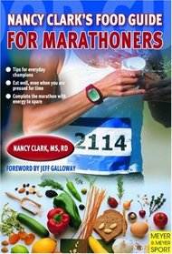 Nancy Clark' s Food Guide for Marathoners: Tips for Everyday Champions