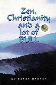 Zen, Christianity and a lot of Bull