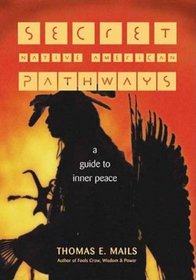 Secret Native American Pathways: A Guide to Inner Peace