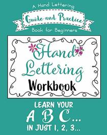 Hand Lettering Workbook: A Hand Lettering Guide and Practice Book for Beginners