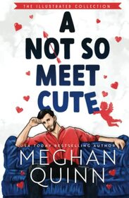 A Not So Meet Cute: Illustrated Collection