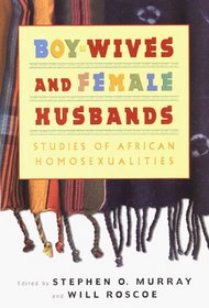 Boy-Wives and Female-Husbands: Studies of African Homosexualities