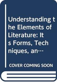 Understanding the Elements of Literature: Its Forms, Techniques, and Cultural Conventions