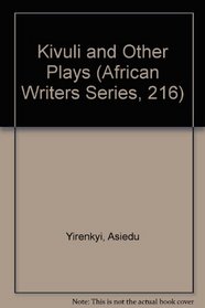 Kivuli and Other Plays (African Writers Series, 216)