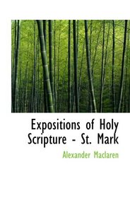 Expositions of Holy Scripture - St. Mark