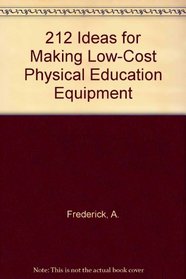 212 Ideas for Making Low-Cost Physical Education Equipment