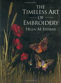 The Timeless Art of Embroidery (Helen Stevens' Masterclass Embroidery (Paperback))