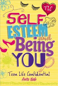 Self Esteem & Being You (Teen Life Confidential)