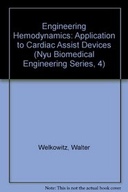 Engineering Hemodynamics: Application to Cardiac Assist Devices (Nyu Biomedical Engineering Series, 4)
