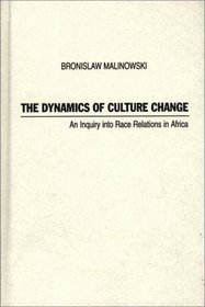 The Dynamics of Culture Change: An Inquiry into Race Relations in Africa