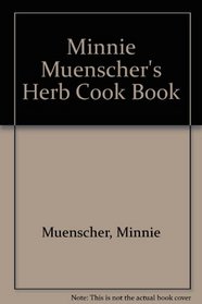 Minnie Muenscher's Herb Cookbook