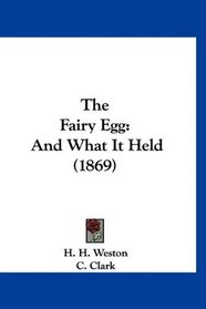 The Fairy Egg: And What It Held (1869)