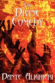 The Divine Comedy: Inferno, Purgatorio, Paradiso