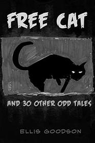 FREE CAT: And 30 Other Odd Tales