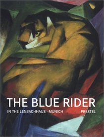 The Blue Rider: In the Lenbachhaus, Munich