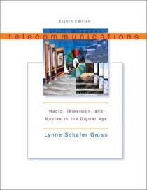 Telecommunications: Radio, Television, and Movies in the Digital Age (McGraw-Hill Series in Mass Communication and Journalism)