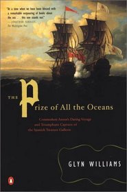 The Prize of All the Oceans : Commodore Anson's Daring Voyage Triumphant Capture sp treasGalleon