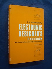 Electronic designer's handbook: A practical guide to transistor circuit design