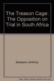 The Treason Cage: The Opposition on Trial in South Africa