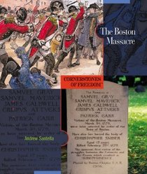 The Boston Massacre (Cornerstones of Freedom. Second Series)
