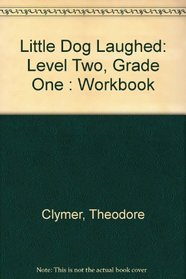 Little Dog Laughed: Level Two, Grade One : Workbook