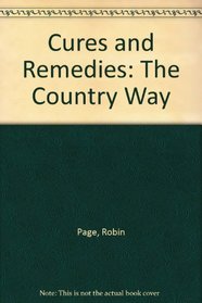 Cures and remedies: The country way