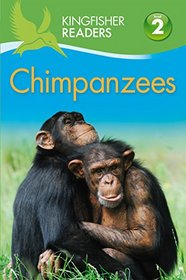 Kingfisher Readers L2: Chimpanzees (Kingfisher Readers. Level 2)
