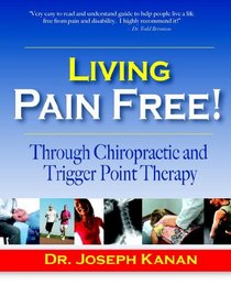 Living Pain Free! Through Chiropractic and Trigger Point Therapy