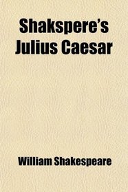 Shakspere's Julius Caesar