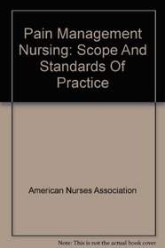 Pain Management Nursing: Scope And Standards Of Practice