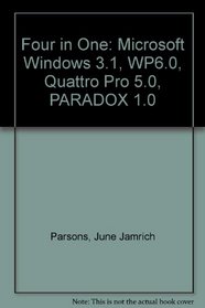 Four in One: Brief Windows/DOS, WordPerfect 6.0, Quatro Pro 5.0, Paradox 1.0/4.5